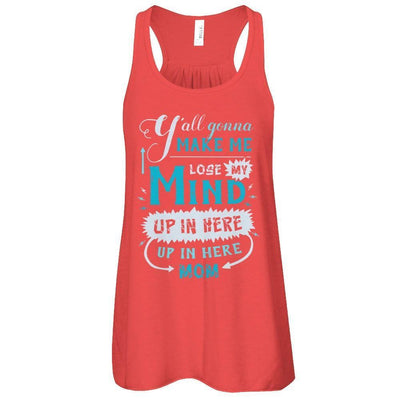 Y'all Gonna Make Me Lose My Mind Up In Here Mom-T-Shirt & Hoodie-Women's Flowy Racerback Tank-Red