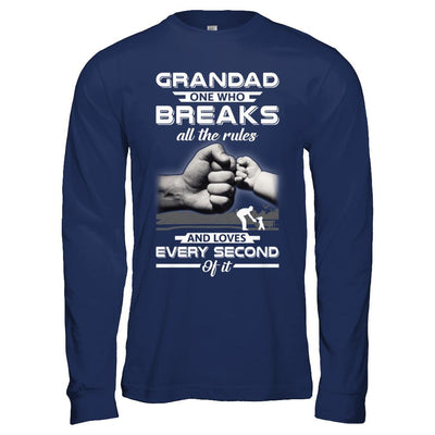 Grandad One Who Breaks All The Rules And Loves Every Second Of It-T-Shirt & Hoodie-Long Sleeve T-Shirt-Navy
