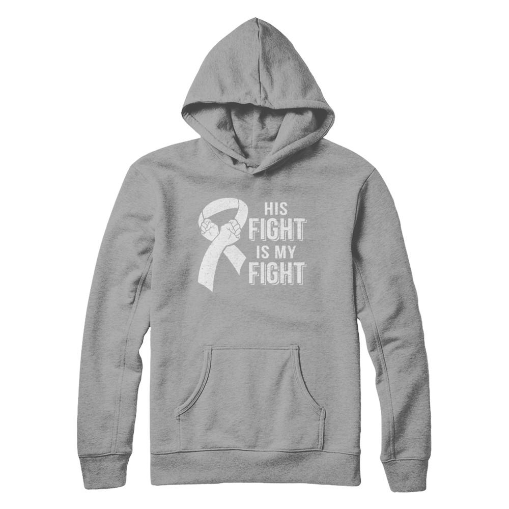 His Fight Is My Fight Lung Cancer Clear Awareness-T-Shirt & Hoodie-Pullover Hoodie-Light Steel