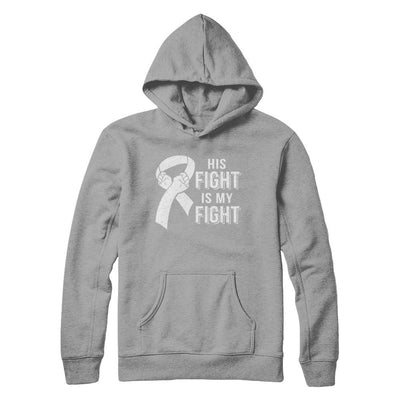 His Fight Is My Fight Lung Cancer Clear Awareness-T-Shirt & Hoodie-Pullover Hoodie-Light Steel