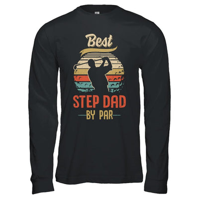 Vintage Best Step Dad By Par Fathers Day Funny Golf Gift-T-Shirt & Hoodie-Long Sleeve T-Shirt-Black