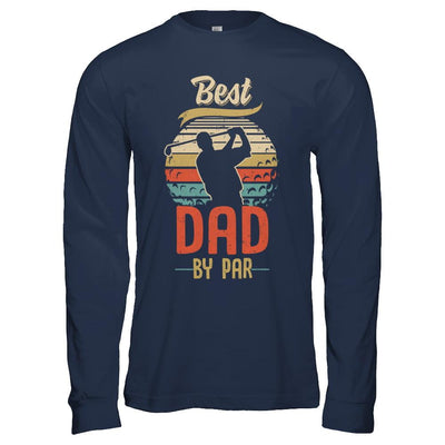 Vintage Best Dad By Par Fathers Day Funny Golf Gift-T-Shirt & Hoodie-Long Sleeve T-Shirt-Navy