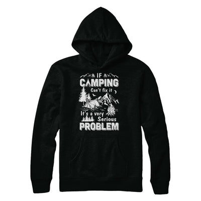 If Camping Can't Fix Funny Camping Sayings-T-Shirt & Hoodie-Pullover Hoodie-Black