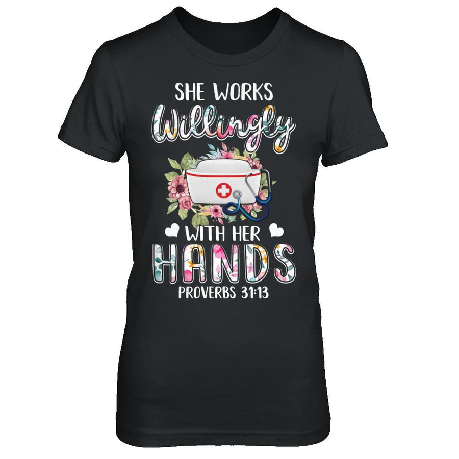 She Works Willingly With Her Hands Nursing Nurse-T-Shirt & Hoodie-Women's T-Shirt-Black