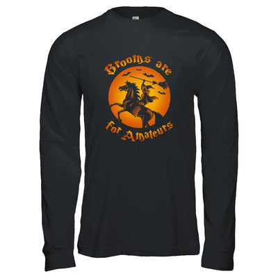 Brooms Are For Amateurs Funny Halloween Horse Riding-T-Shirt & Tank Top-Long Sleeve T-Shirt-Black