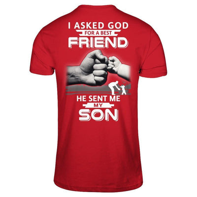I Asked God For A Best Friend He Sent Me My Son-T-Shirt & Hoodie-