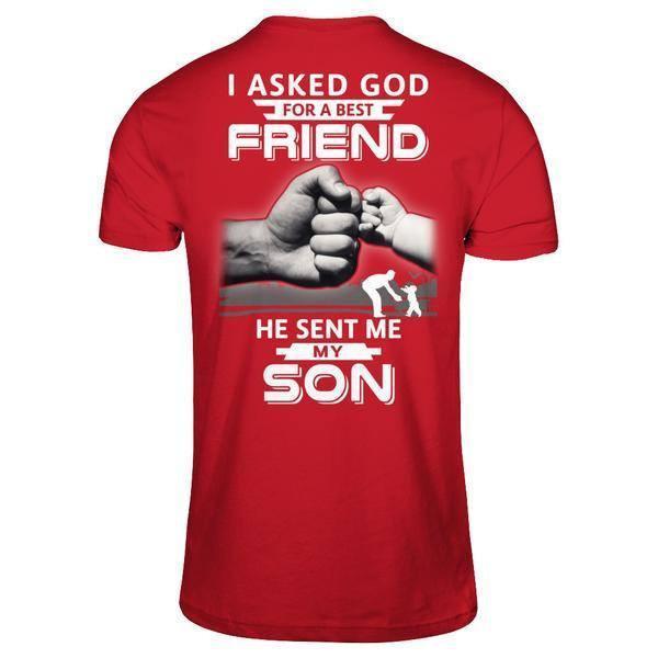I Asked God For A Best Friend He Sent Me My Son-T-Shirt & Hoodie-Classic T-Shirt-Red