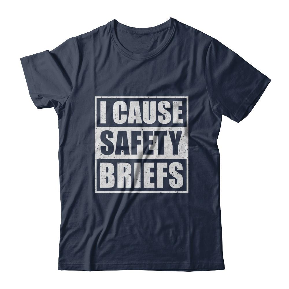 I Cause Safety Briefs-T-Shirt & Hoodie-Classic T-Shirt-Navy
