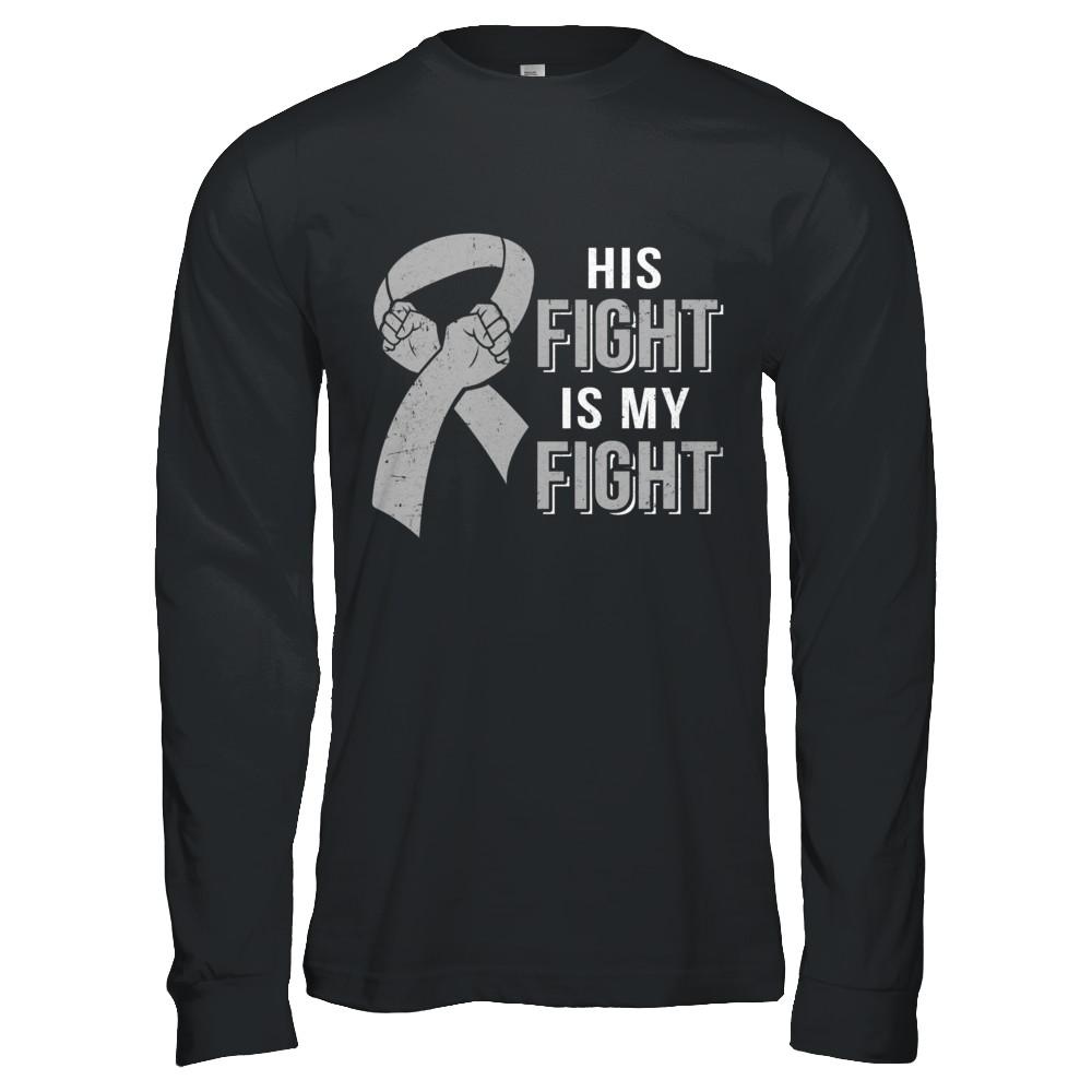 His Fight Is My Fight Brain Cancer Parkinson's Disease-T-Shirt & Hoodie-Long Sleeve T-Shirt-Black
