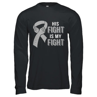 His Fight Is My Fight Brain Cancer Parkinson's Disease-T-Shirt & Hoodie-Long Sleeve T-Shirt-Black
