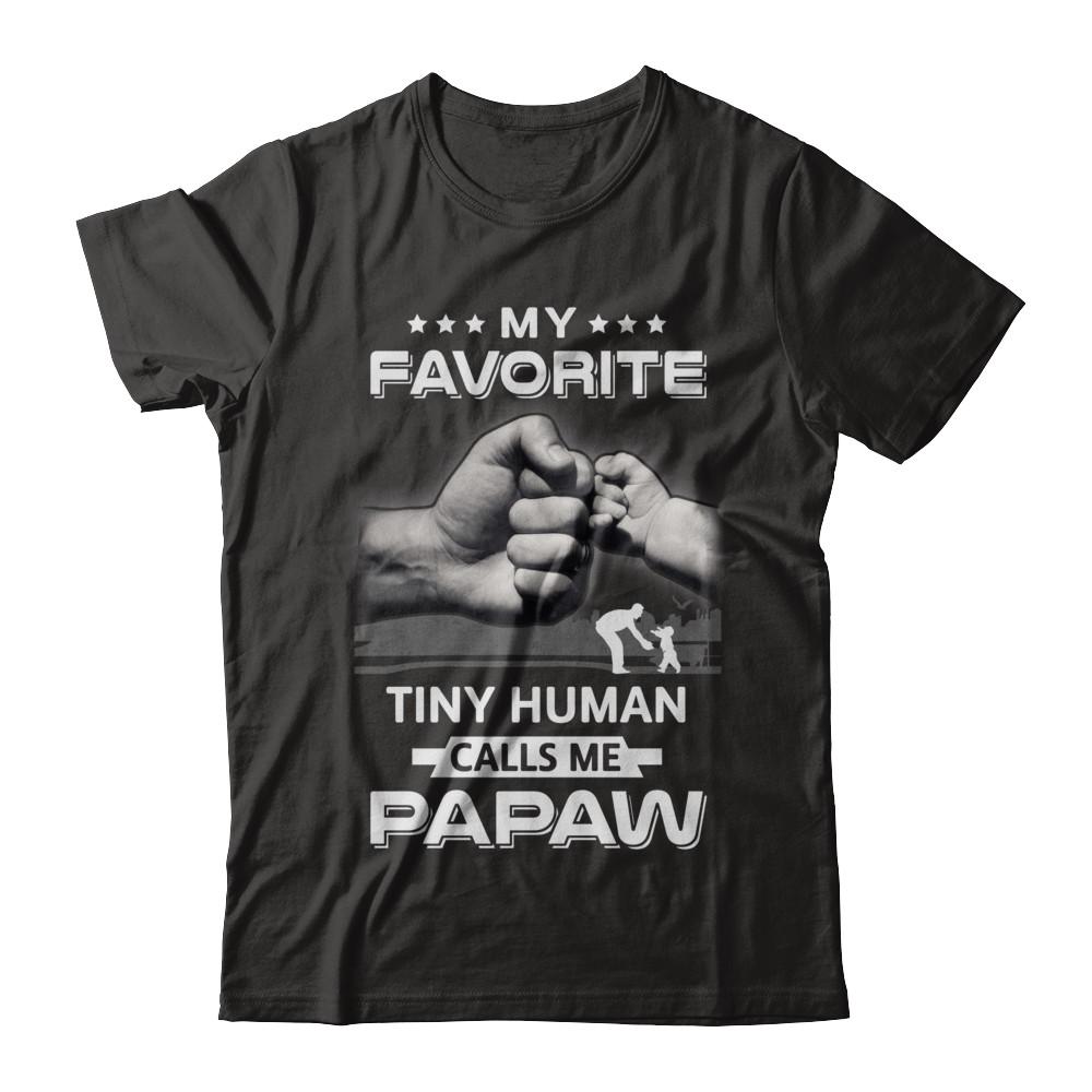 My Favorite Tiny Human Calls Me PaPaw-T-Shirt & Hoodie-Classic T-Shirt-Black
