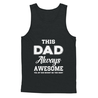 Funny Fathers Day Gift From Son Dad Always Awesome-T-Shirt & Hoodie-Unisex Tank-Black
