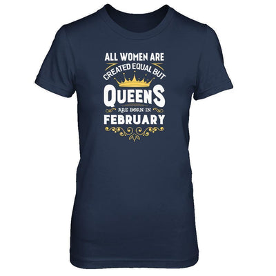 All Women Are Created Equal But Queens Are Born In February-T-Shirt & Tank Top-Women's T-Shirt-Navy
