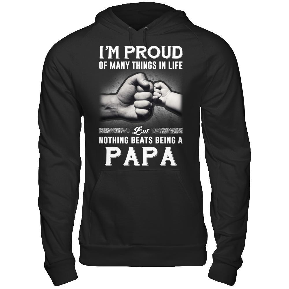 Proud Of Many Things In Life Nothing Beats Being A Papa-T-Shirt & Hoodie-Pullover Hoodie-Black