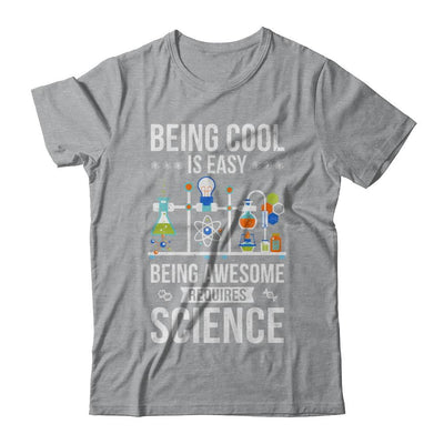 Being Cool Is Easy Being Awesome Requires Science-T-Shirt & Hoodie-Classic T-Shirt-Sport Grey
