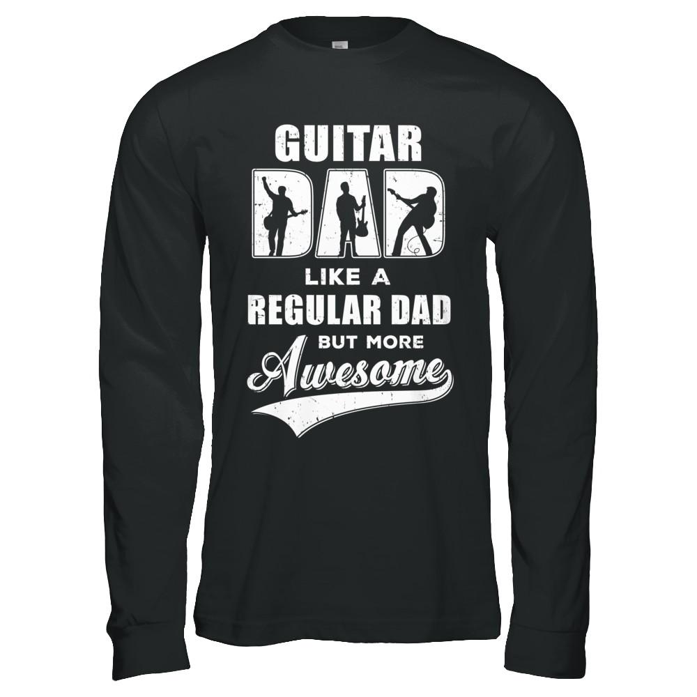 Guitar Dad Player Musician Awesome Fathers Day Gift-T-Shirt & Hoodie-Long Sleeve T-Shirt-Black