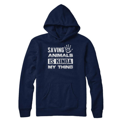 Saving Animals Is Kinda My Thing-T-Shirt & Hoodie-Pullover Hoodie-Navy