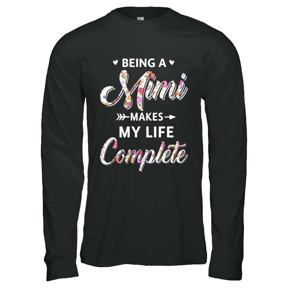 Being A Mimi Makes My Life Complete Mothers Day-T-Shirt & Hoodie-Long Sleeve T-Shirt-Black