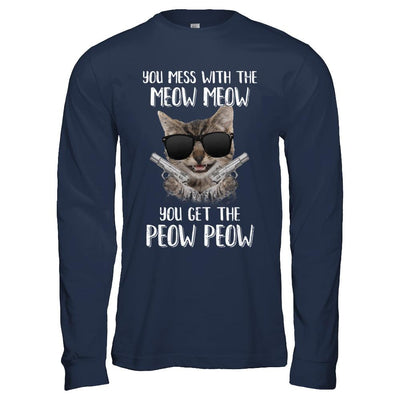 Funny Cat You Get The Peow-Peow-T-Shirt & Hoodie-Long Sleeve T-Shirt-Navy