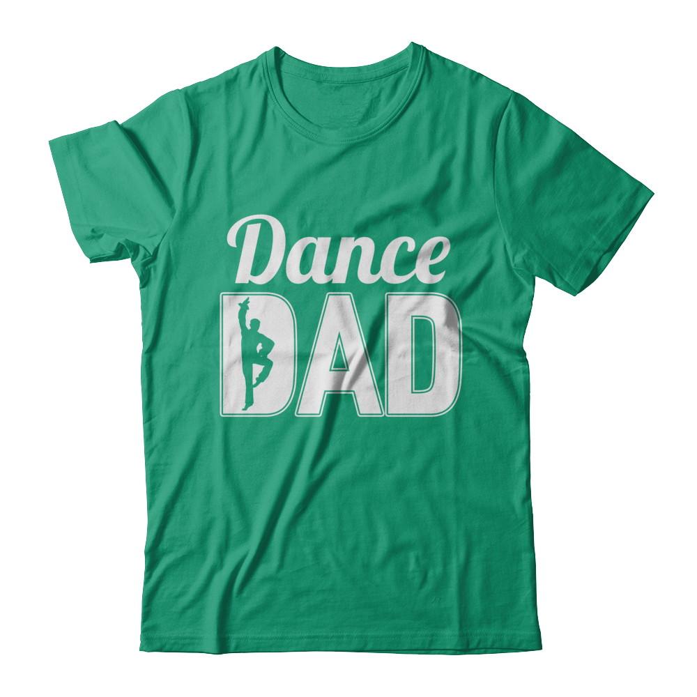 Dance Dad Ballet Dancer Father's Day-T-Shirt & Hoodie-Classic T-Shirt-Kelly Green