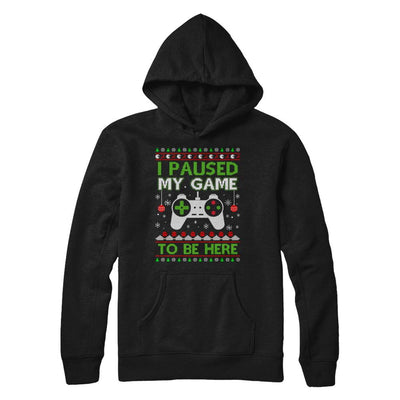I Paused My Game To Be Here Ugly Christmas Sweater-T-Shirt & Sweatshirt-Pullover Hoodie-Black
