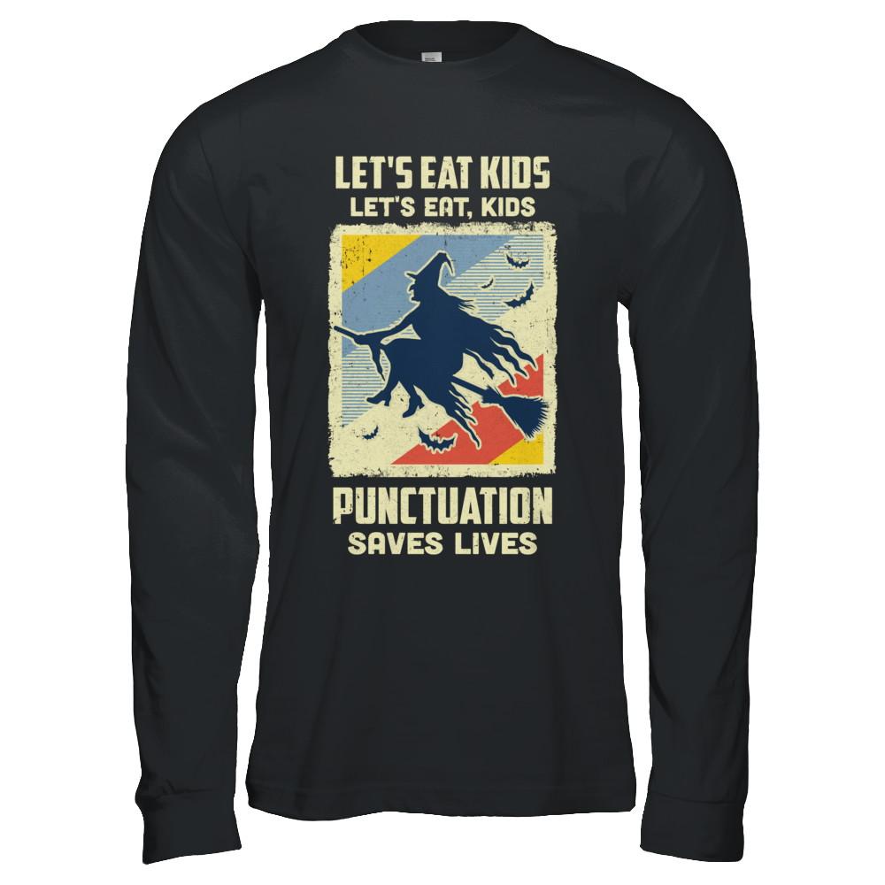 Let's Eat Kids Punctuation Saves Lives Vintage Halloween-T-Shirt & Hoodie-Long Sleeve T-Shirt-Black
