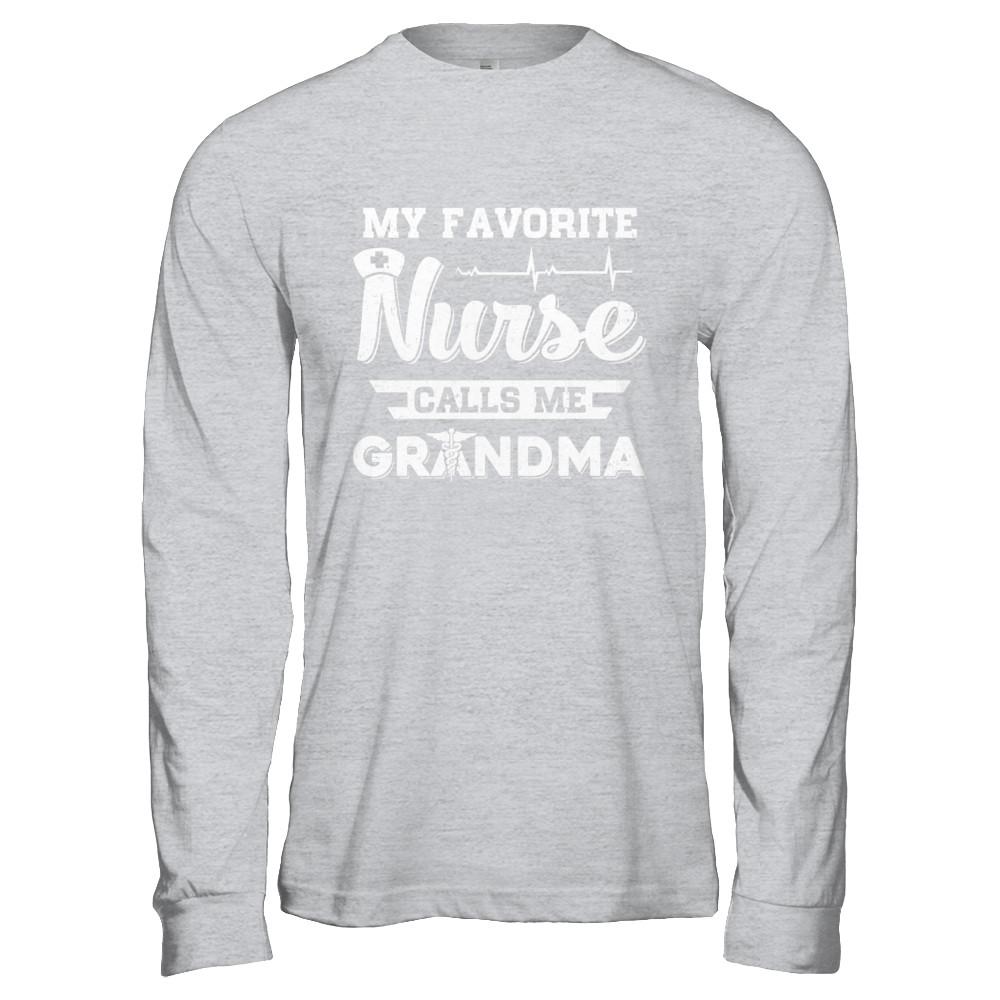 My Favorite Nurse Calls Me Grandma Mothers Day Gift-T-Shirt & Hoodie-Long Sleeve T-Shirt-Sport Grey
