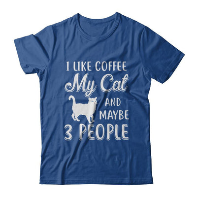 I Like Coffee My Cat And Maybe 3 People-T-Shirt & Hoodie-Classic T-Shirt-Royal
