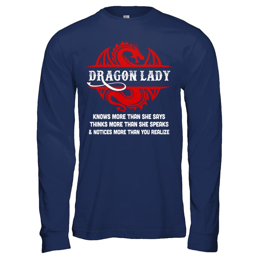 Dragon Lady Knows More Than She Says Thinks Speaks Notices-T-Shirt & Hoodie-Long Sleeve T-Shirt-Navy
