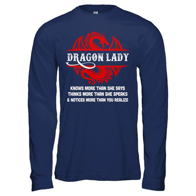 Dragon Lady Knows More Than She Says Thinks Speaks Notices-T-Shirt & Hoodie-Long Sleeve T-Shirt-Navy