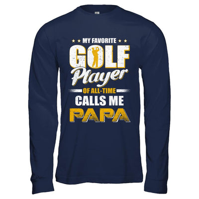 My Favorite Golf Player Calls Me Papa Golf-T-Shirt & Hoodie-Long Sleeve T-Shirt-Navy