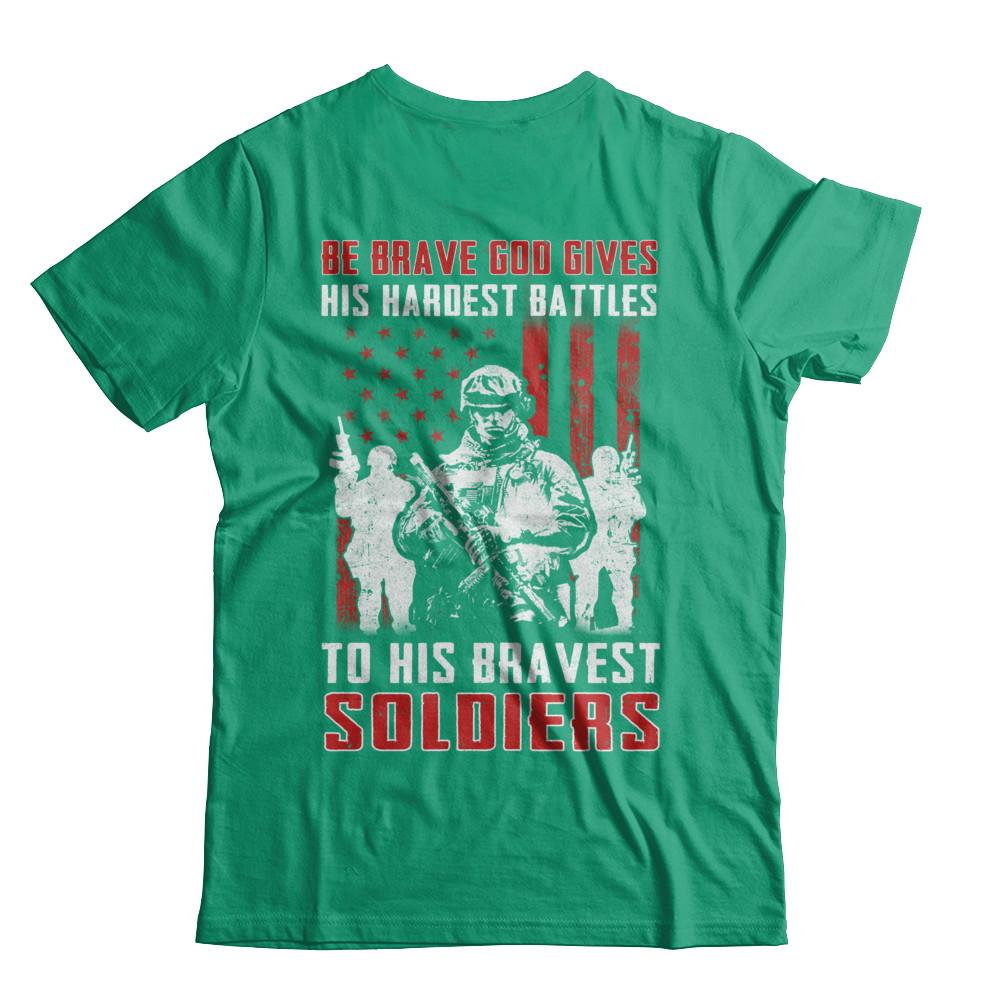 Veteran Be Brave God Gives His Hardest Battles To His Bravest Soldiers-T-Shirt & Hoodie-Classic T-Shirt-Kelly Green
