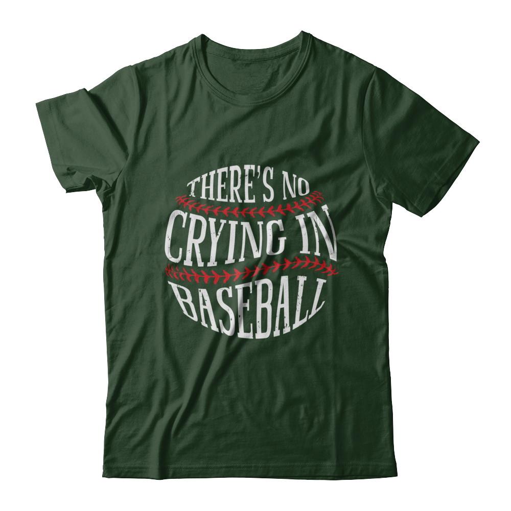 There's No Crying In Baseball-T-Shirt & Hoodie-Classic T-Shirt-Forest Green