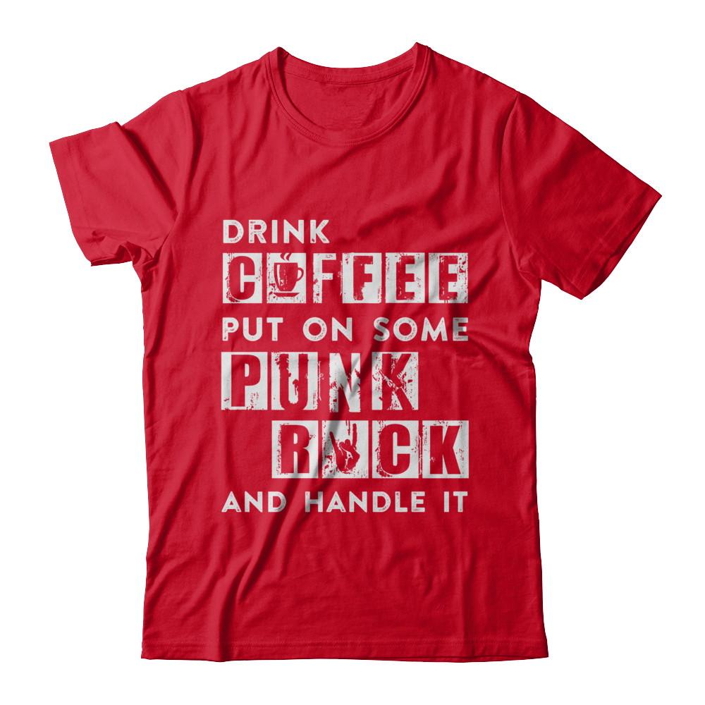 Drink Coffee Put On Some Punk Rock And Handle It-T-Shirt & Hoodie-Premium T-Shirt-Red