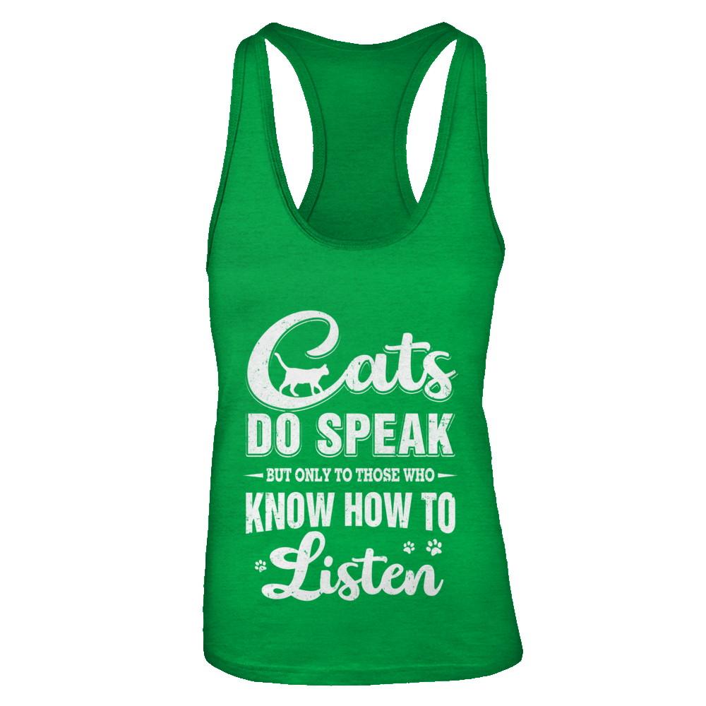 Cats Do Speak But Only To Those Who Know How To Listen-T-Shirt & Tank Top-Women's Ideal Racerback Tank-Kelly Green