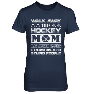 Walk Away This Hockey Mom Has Anger Issues-T-Shirt & Hoodie-Women's T-Shirt-Navy