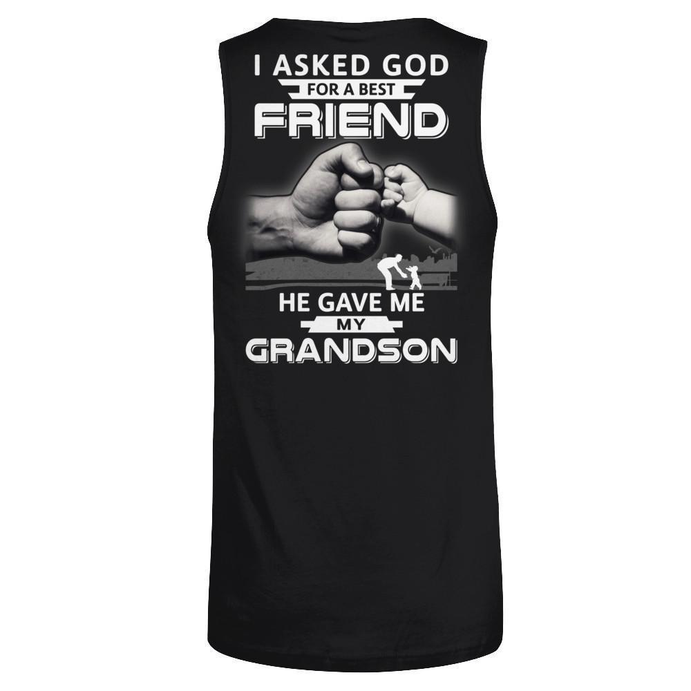 I Asked God For A Best Friend He Gave Me My Grandson-T-Shirt & Hoodie-Unisex Tank-Black