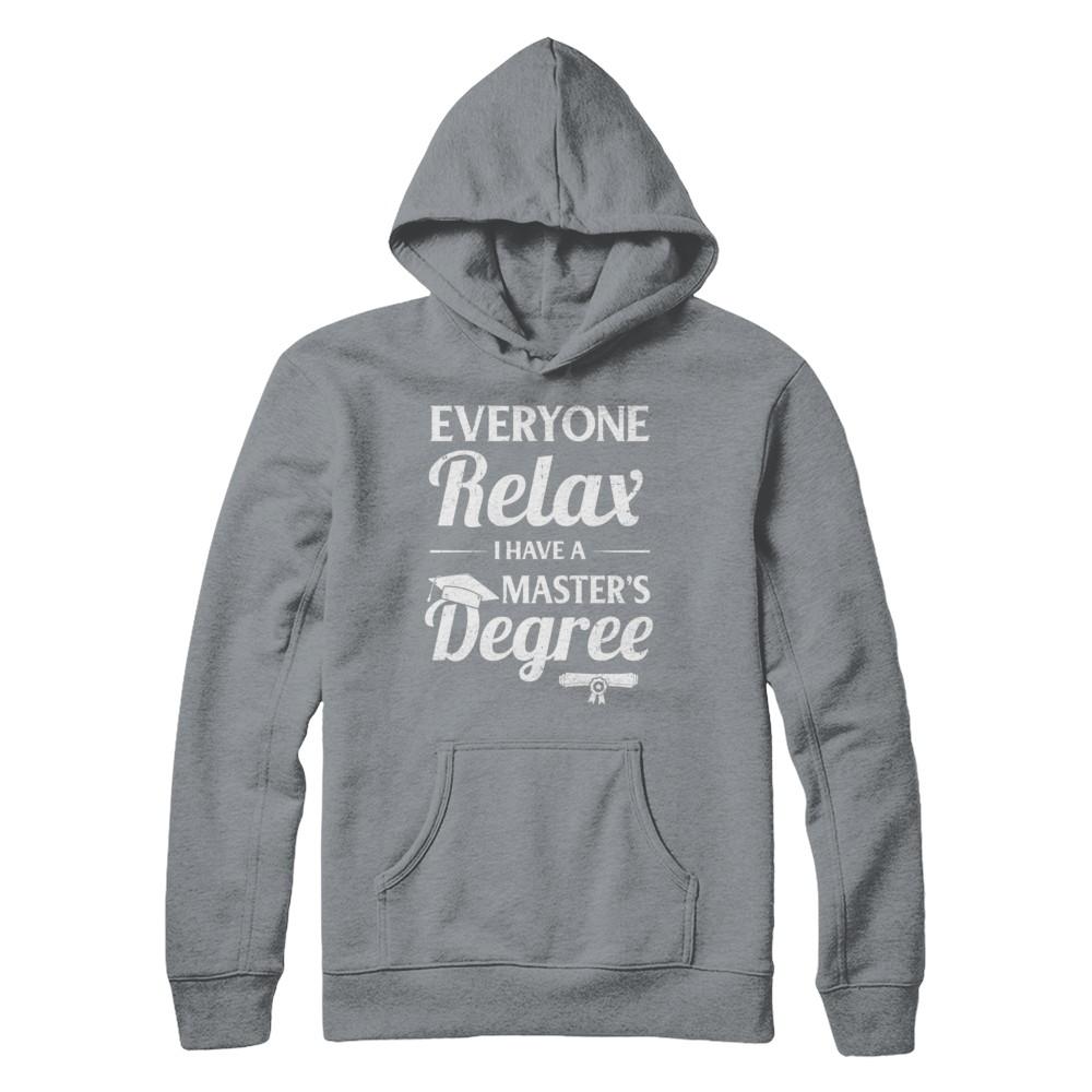 Everyone Relax I Have A Masters Degree-T-Shirt & Hoodie-Pullover Hoodie-Light Steel