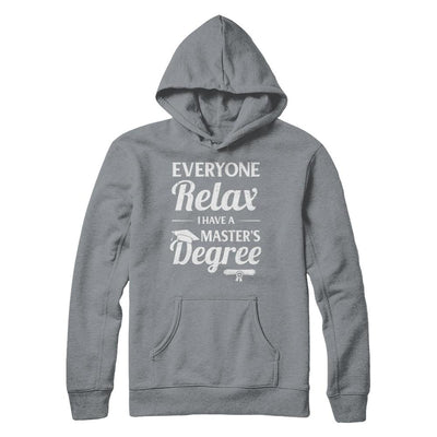 Everyone Relax I Have A Masters Degree-T-Shirt & Hoodie-Pullover Hoodie-Light Steel