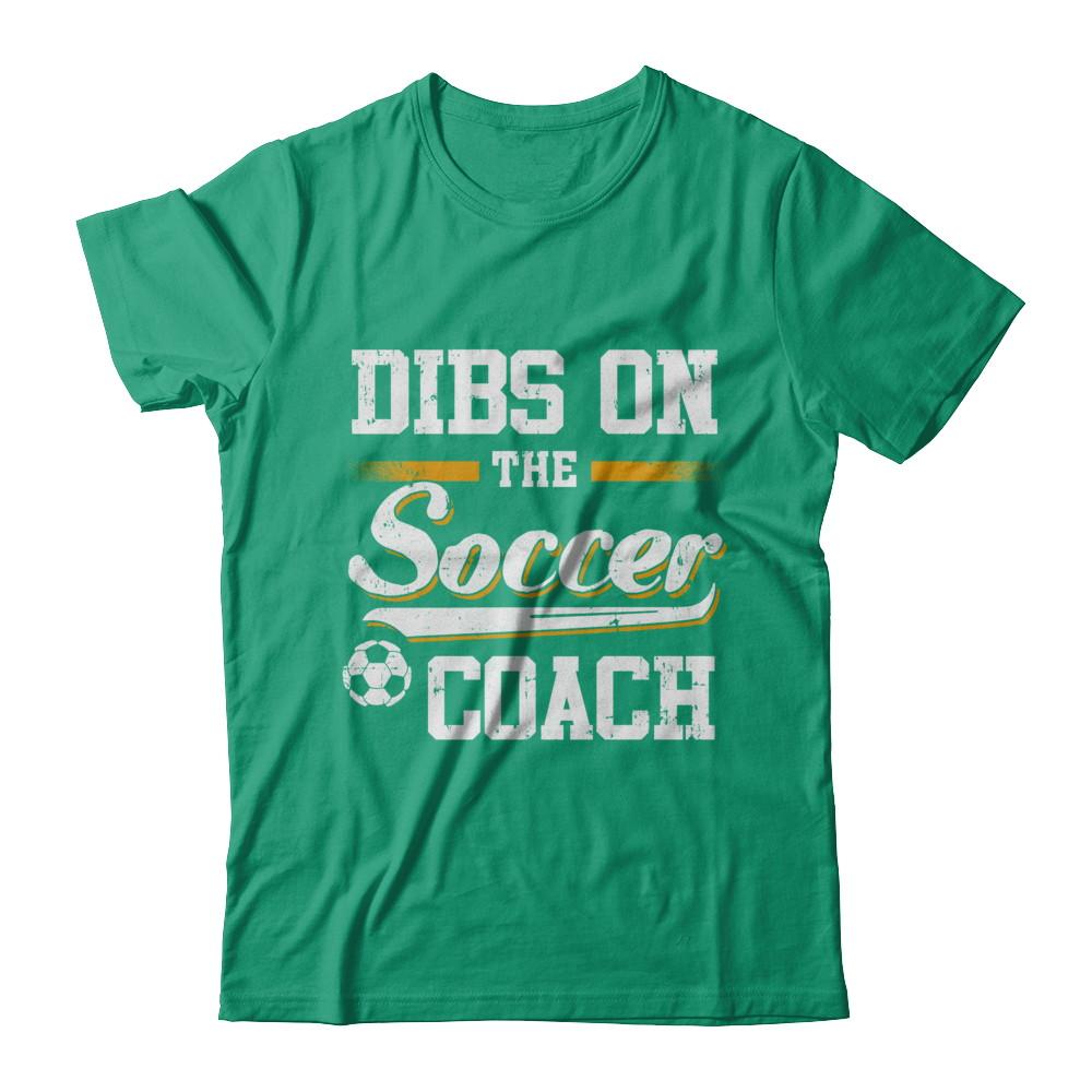 Dibs On The Coach Soccer-T-Shirt & Hoodie-Classic T-Shirt-Kelly Green