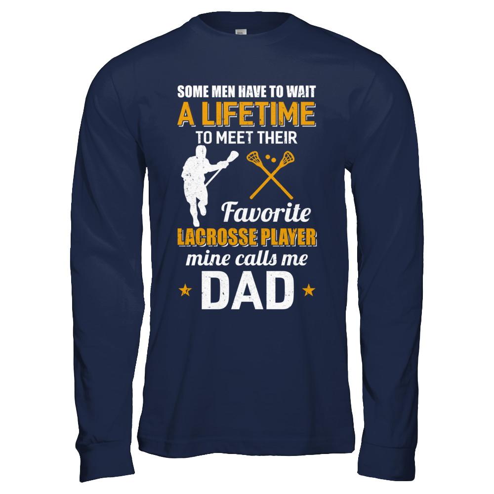 Funny My Favorite Lacrosse Player Calls Me Dad-T-Shirt & Hoodie-