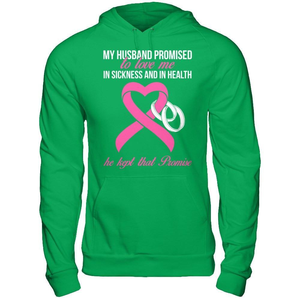 My Husband Promises To Love Me In Sickness Breast Cancer-T-Shirt & Hoodie-Pullover Hoodie-Irish Green