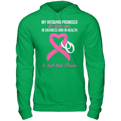 My Husband Promises To Love Me In Sickness Breast Cancer-T-Shirt & Hoodie-Pullover Hoodie-Irish Green