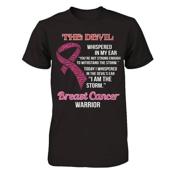 Breast Cancer Warrior I Whispered In The Devil's Ear I Am The Storm-T-Shirt & Hoodie-Premium T-Shirt-Black