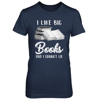 I Like Big Books And I Can Not Lie Reading Book-T-Shirt & Hoodie-Women's T-Shirt-Navy