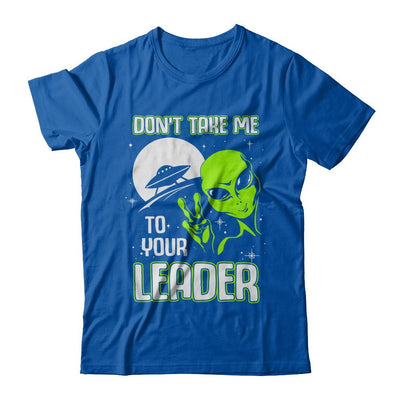 Don't Take Me To Your Leader Alien UFO-T-Shirt & Hoodie-Premium T-Shirt-Royal