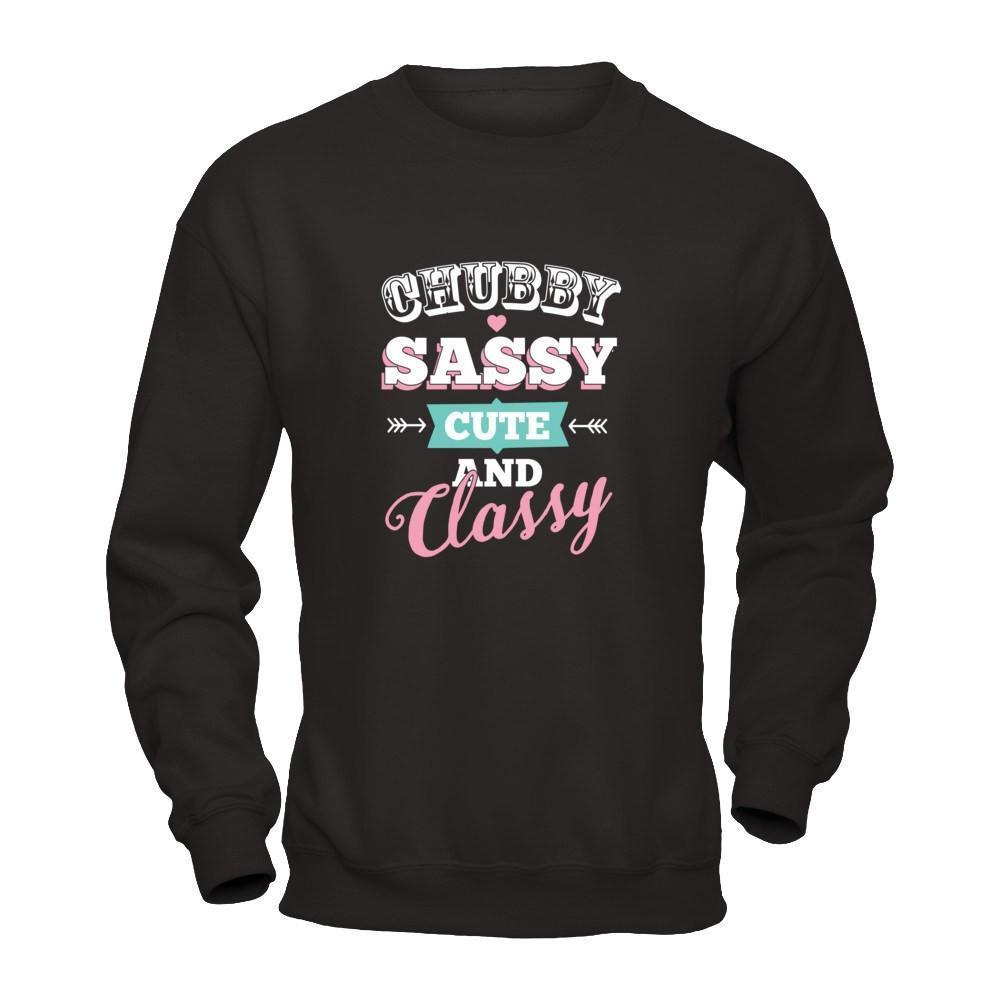 Chubby Sassy Cute And Classy-T-Shirt & Tank Top-Crewneck Sweatshirt-Black