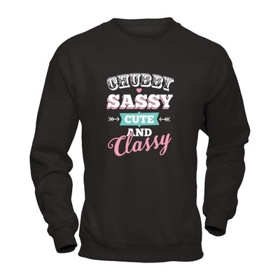 Chubby Sassy Cute And Classy-T-Shirt & Tank Top-Crewneck Sweatshirt-Black