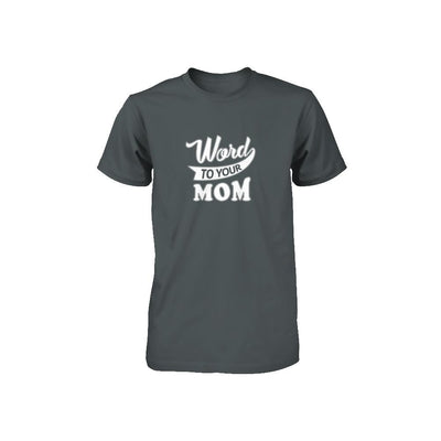 Word To Your Mother For Kids Youth-Youth Shirt-Toddler T-Shirt-Charcoal
