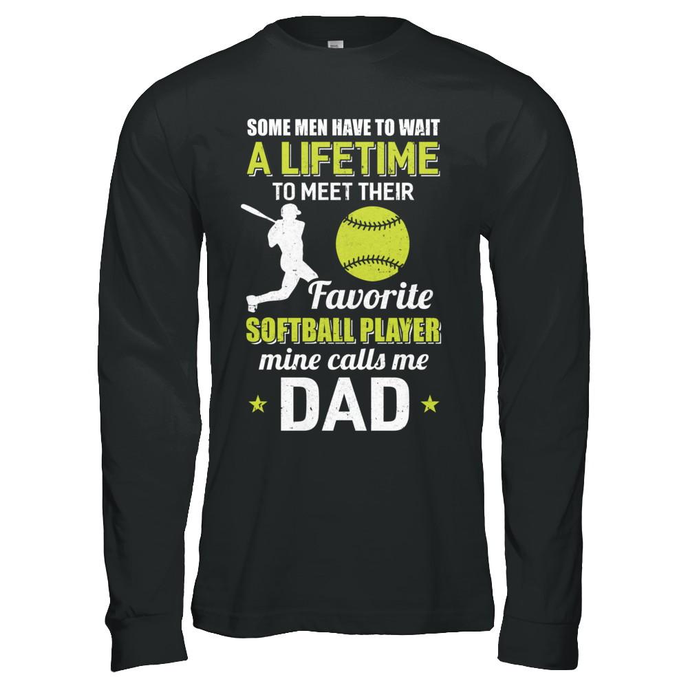 Funny My Favorite Softball Player Calls Me Dad-T-Shirt & Hoodie-